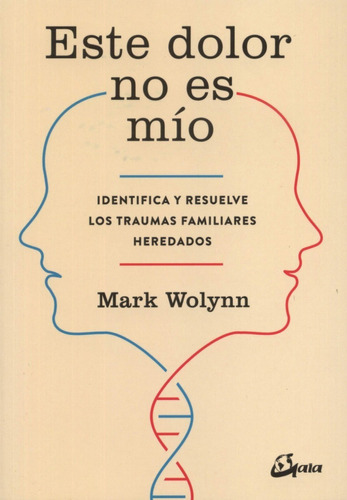 Este Dolor No Es Mío - Mark Wolynn