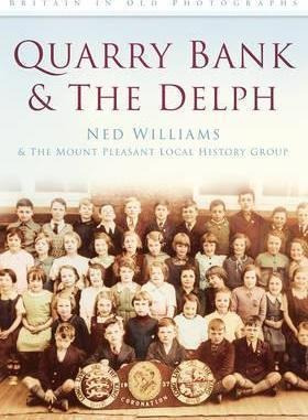 Libro Quarry Bank & The Delph - Ned Williams