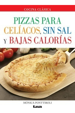 Pizzas Para Celíacos, Sin Sal Y Bajas Calorías.. - Mónica Po