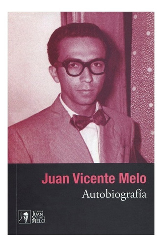 Autobiografia, De Melo, Juan Vicente. Editorial Universidad Veracruzana En Español
