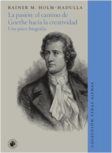 La Pasion El Camino  De Goethe Hacia  La Creatividad
