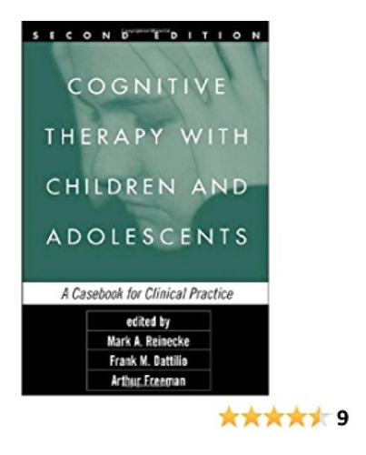 Cognitive Therapy With Children And Adolescents Second Edit.