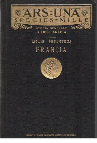 Louis Hourticq : L' Arte In Francia ( Inst. Italiano, 1911 )