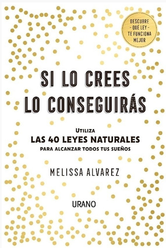 Si Lo Crees Lo Conseguirás Melissa Alvarez - Es