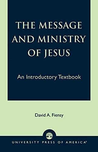 Libro: The Message And Ministry Of Jesus: An Introductory T