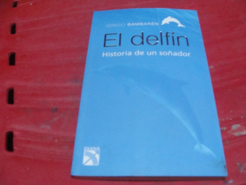 El Delfin , Historia De Un Soñador , Año 2009