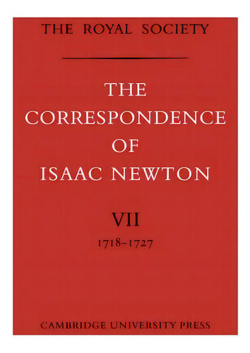 The The Correspondence Of Isaac Newton: 1718-1727 Volume 7, De Sir Isaac Newton. Editorial Cambridge University Press, Tapa Blanda En Inglés