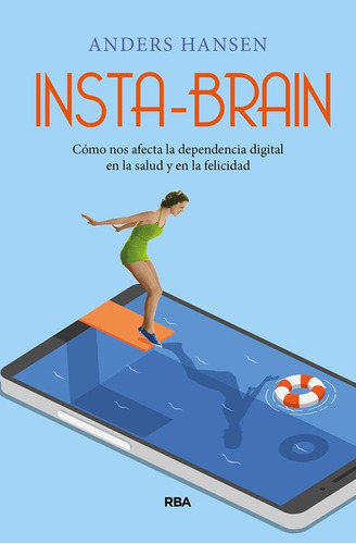 Insta-brain. Como Nos Afecta La Dependencia Digital En Salud