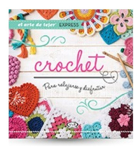 Crochet El Arte De Tejer - Libro Bolsillo - V&r - Nuevo