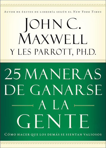 Libro: 25 Maneras De Ganarse A La Gente: Cómo Hacer Que Los 