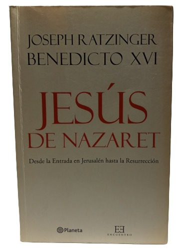 Jesús De Nazaret - Joseph Ratzinger - Planeta - 2011