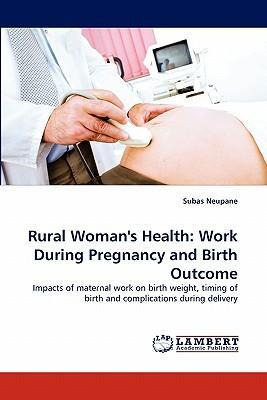 Libro Rural Woman's Health : Work During Pregnancy And Bi...