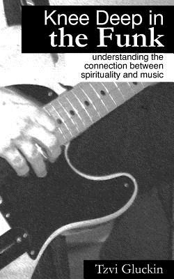 Libro Knee Deep In The Funk: Understanding The Connection...