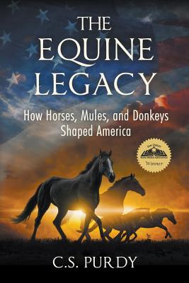 Libro The Equine Legacy: How Horses, Mules, And Donkeys S...