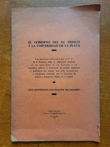 El Gobierno Del Dr Fresco Y La Universidad D La Plata 1937 M