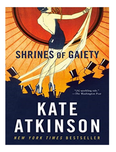 Shrines Of Gaiety - Kate Atkinson. Eb14