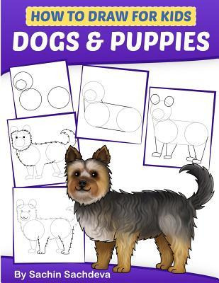 Libro How To Draw For Kids : Dogs & Puppies (an Easy Step...