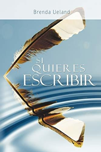 Libro : Si Quieres Escribir / If You Want To Write -...