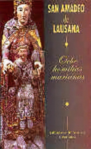 Ocho Homilãâas Marianas, De San Amadeo De Lausana. Editorial Biblioteca Autores Cristianos, Tapa Dura En Español