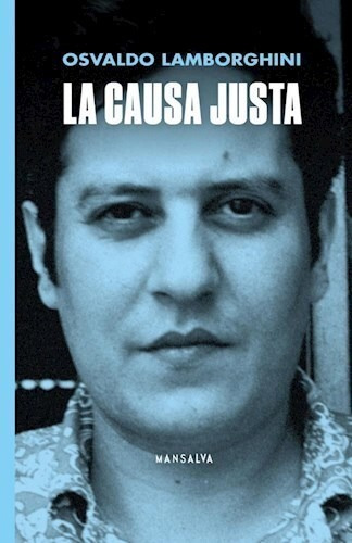 Libro La Causa Justa - Osvaldo Lamborghini - Mansalva
