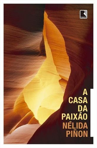 A Casa Da Paixao - 5ªed.(2022), De Nelida Pinon. Editora Record, Capa Mole, Edição 5 Em Português, 2022