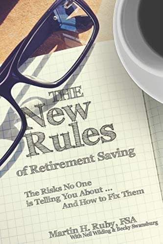 The New Rules Of Retirement Saving: The Risks No One Is Telling You About... And How To Fix Them, De Ruby, Martin H.. Editorial Independently Published, Tapa Blanda En Inglés