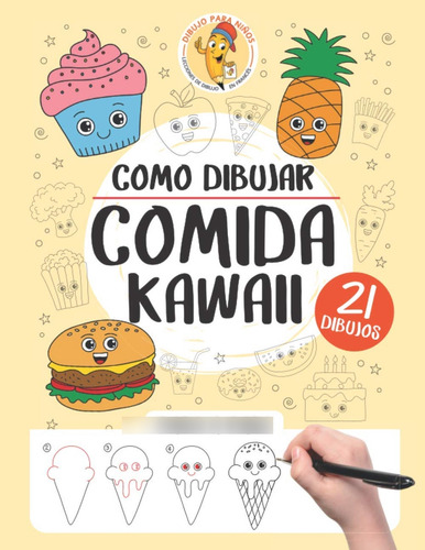 Cómo Dibujar Comida Kawaii: 21 Dibujos Paso A Paso (co 71lvz