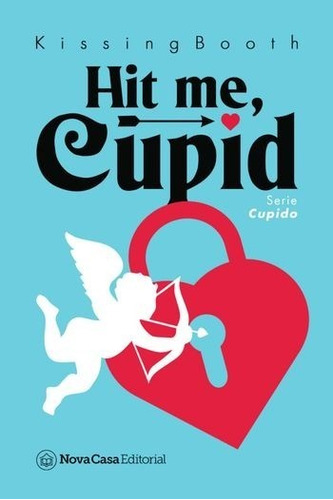 Hit Me, Cupid-  Kissing Booth