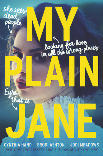 My Plain Jane: She Sees Dead People. Looking For Love In All The Wrong Places. Eyre, That Is., De Hand, Cynthia., Vol. 1. Editorial Harpercollins, Tapa Blanda En Inglés