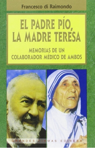 Libro El Padre Pío, La Madra Teresa - Raimondo, Francesco