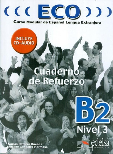 Eco B2 - cuaderno de refuerzo + CD audio, de Hermoso, Alfredo Gonzalez. Editora Distribuidores Associados De Livros S.A., capa mole em español, 2006