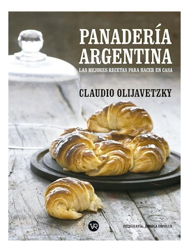 Libro Panaderia Argentina De Claudio Olijavetzky