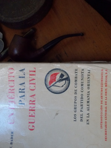 Un Ejército Para La Guerra Civil /partido Comunista Rda