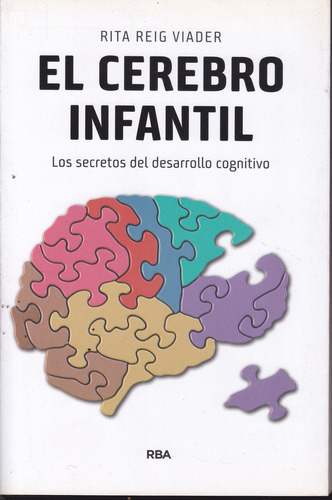 El Cerebro Infantil, De Rita Reig Viader. Editorial Rba En Español