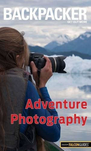 Backpacker Adventure Photography (backpacker Magazine Series