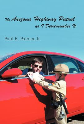 Libro The Arizona Highway Patrol As I Disremember It - Pa...