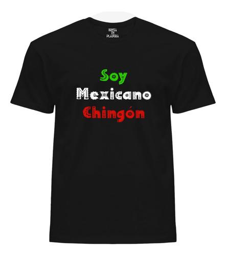Playera Tricolor Soy Mexicano Chingo-n Mexico T-shirt