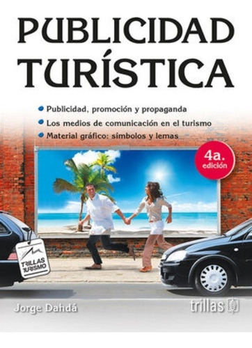 Publicidad Turística, De Dahda, Jorge., Vol. 4. Editorial Trillas, Tapa Blanda En Español, 2017