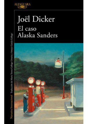 El caso Alaska Sanders - Joel Dicker, de Dicker, Joël. Serie 0 Editorial Alfaguara, tapa blanda en español, 2022