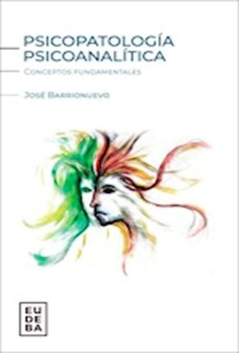 Psicopatología Psicoanalítica - Barrionuevo - Eudeba