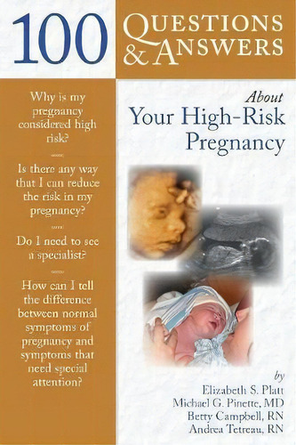100 Questions & Answers About Your High-risk Pregnancy, De Elizabeth S. Platt., Vol. 1. Editorial Jones Bartlett Publishers Inc, Tapa Blanda En Inglés