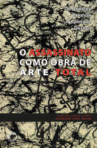Assassinato como obra de arte total, de Apollinaire, Guillaume. Paralelos Editorial Editora Perspectiva Ltda., capa mole em português, 2021