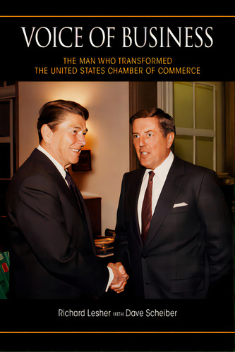 Voice Of Business: The Man Who Transformed The United States Chamber Of Commerce, De Lesher, Richard. Editorial Indiana Univ Pr, Tapa Dura En Inglés