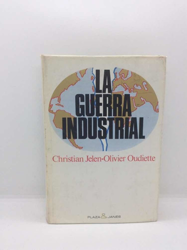 La Guerra Industrial - Christian Jelen Olivier Oudiette