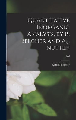 Libro Quantitative Inorganic Analysis, By R. Belcher And ...