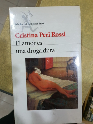 Libro:el Amor Es Una Droga Dura-cristina Peri Rossi