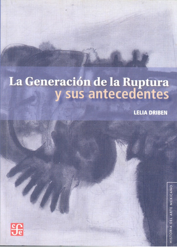 Generacion De La Ruptura Y Sus Antecedentes - Lelia Driben