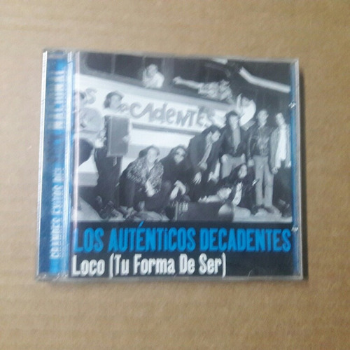 Los Autenticos Decadentes - Loco Tu Forma De Ser (cd)
