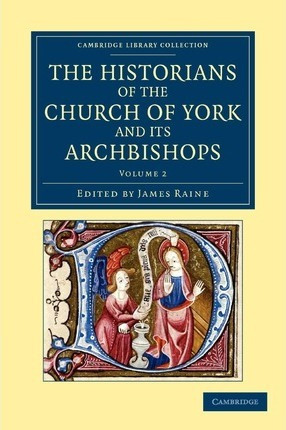 Libro The Historians Of The Church Of York And Its Archbi...