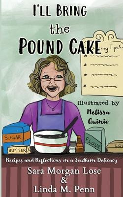 Libro I'll Bring The Pound Cake : Recipes & Reflections O...
